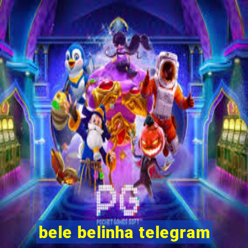 bele belinha telegram